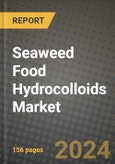 Seaweed Food Hydrocolloids Market: Industry Size, Share, Competition, Trends, Growth Opportunities and Forecasts by Region - Insights and Outlook by Product, 2024 to 2031- Product Image