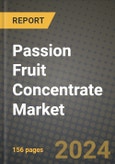Passion Fruit Concentrate Market: Industry Size, Share, Competition, Trends, Growth Opportunities and Forecasts by Region - Insights and Outlook by Product, 2024 to 2031- Product Image