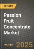 Passion Fruit Concentrate Market: Industry Size, Share, Competition, Trends, Growth Opportunities and Forecasts by Region - Insights and Outlook by Product, 2024 to 2031- Product Image