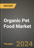 Organic Pet Food Market: Industry Size, Share, Competition, Trends, Growth Opportunities and Forecasts by Region - Insights and Outlook by Product, 2024 to 2031- Product Image