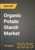 Organic Potato Starch Market: Industry Size, Share, Competition, Trends, Growth Opportunities and Forecasts by Region - Insights and Outlook by Product, 2024 to 2031- Product Image