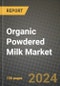 Organic Powdered Milk Market: Industry Size, Share, Competition, Trends, Growth Opportunities and Forecasts by Region - Insights and Outlook by Product, 2024 to 2031 - Product Image