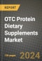 OTC Protein Dietary Supplements Market Analysis Report - Industry Size, Trends, Insights, Market Share, Competition, Opportunities, and Growth Forecasts by Segments, 2022 to 2029 - Product Image