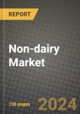 Non-dairy Market: Industry Size, Share, Competition, Trends, Growth Opportunities and Forecasts by Region - Insights and Outlook by Product, 2024 to 2031- Product Image