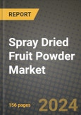 Spray Dried Fruit Powder Market: Industry Size, Share, Competition, Trends, Growth Opportunities and Forecasts by Region - Insights and Outlook by Product, 2024 to 2031- Product Image