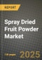 2025 Spray Dried Fruit Powder Market Report - Industry Size, Competition, Trends and Growth Opportunities by Region - Forecast by Types and Applications (2024-2032) - Product Image