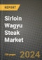 Sirloin Wagyu Steak Market: Industry Size, Share, Competition, Trends, Growth Opportunities and Forecasts by Region - Insights and Outlook by Product, 2024 to 2031 - Product Image