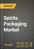 Spirits Packaging Market Analysis Report - Industry Size, Trends, Insights, Market Share, Competition, Opportunities, and Growth Forecasts by Segments, 2022 to 2029- Product Image