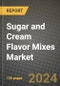 Sugar and Cream Flavor Mixes Market: Industry Size, Share, Competition, Trends, Growth Opportunities and Forecasts by Region - Insights and Outlook by Product, 2024 to 2031 - Product Thumbnail Image