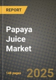 Papaya Juice Market: Industry Size, Share, Competition, Trends, Growth Opportunities and Forecasts by Region - Insights and Outlook by Product, 2024 to 2031- Product Image