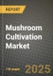 Mushroom Cultivation Market: Industry Size, Share, Competition, Trends, Growth Opportunities and Forecasts by Region - Insights and Outlook by Product, 2024 to 2031 - Product Thumbnail Image