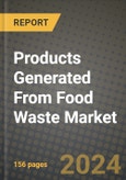 Products Generated From Food Waste Market: Industry Size, Share, Competition, Trends, Growth Opportunities and Forecasts by Region - Insights and Outlook by Product, 2024 to 2031- Product Image