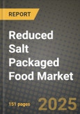 2025 Reduced Salt Packaged Food Market Report - Industry Size, Competition, Trends and Growth Opportunities by Region - Forecast by Types and Applications (2024-2032)- Product Image