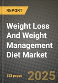 Weight Loss And Weight Management Diet Market: Industry Size, Share, Competition, Trends, Growth Opportunities and Forecasts by Region - Insights and Outlook by Product, 2024 to 2031- Product Image