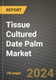 Tissue Cultured Date Palm Market: Industry Size, Share, Competition, Trends, Growth Opportunities and Forecasts by Region - Insights and Outlook by Product, 2024 to 2031- Product Image