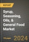 Syrup, Seasoning, Oils, & General Food Market: Industry Size, Share, Competition, Trends, Growth Opportunities and Forecasts by Region - Insights and Outlook by Product, 2024 to 2031 - Product Image