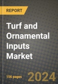 Turf and Ornamental Inputs Market: Industry Size, Share, Competition, Trends, Growth Opportunities and Forecasts by Region - Insights and Outlook by Product, 2024 to 2031- Product Image