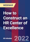 How to Construct an HR Center of Excellence - Webinar (Recorded)- Product Image