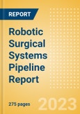 Robotic Surgical Systems Pipeline Report including Stages of Development, Segments, Region and Countries, Regulatory Path and Key Companies,2022 Update- Product Image