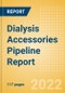 Dialysis Accessories Pipeline Report including Stages of Development, Segments, Region and Countries, Regulatory Path and Key Companies,2022 Update - Product Thumbnail Image