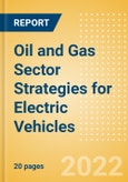 Oil and Gas Sector Strategies for Electric Vehicles (EV)- Product Image