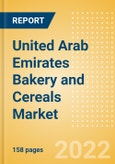 United Arab Emirates (UAE) Bakery and Cereals Market Size by Categories, Distribution Channel, Market Share and Forecast, 2021-2026- Product Image