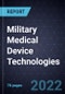 Growth Opportunities in Military Medical Device Technologies - Product Thumbnail Image