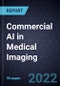 Growth Opportunities for Commercial AI in Medical Imaging - Product Thumbnail Image