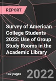 Survey of American College Students 2022: Use of Group Study Rooms in the Academic Library- Product Image