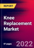 Knee Replacement Market Report with Covid Impact - Global - 2022-2028 - MedCore- Product Image