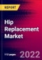 Hip Replacement Market Report with Covid Impact - Global - 2022-2028 - MedCore - Product Thumbnail Image