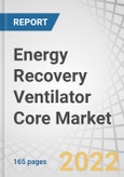 Energy Recovery Ventilator Core Market by Material Type (Engineered Resin, Fibrous Paper), Shape (Square, Diamond, Hexagon, Wheel), Flow Type (Counter-flow and Crossflow) and Region - Global Forecast to 2027- Product Image