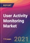 User Activity Monitoring Market Size, Market Share, Application Analysis, Regional Outlook, Growth Trends, Key Players, Competitive Strategies and Forecasts, 2021 to 2029 - Product Image