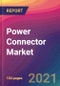 Power Connector Market Size, Market Share, Application Analysis, Regional Outlook, Growth Trends, Key Players, Competitive Strategies and Forecasts, 2021 to 2029 - Product Image