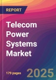 Telecom Power Systems Market Size, Market Share, Application Analysis, Regional Outlook, Growth Trends, Key Players, Competitive Strategies and Forecasts, 2021 to 2029- Product Image