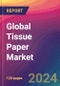 Global Tissue Paper Market Size, Market Share, Application Analysis, Regional Outlook, Growth Trends, Key Players, Competitive Strategies and Forecasts, 2023 to 2031 - Product Image