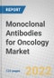 Monoclonal Antibodies for Oncology: Global Markets - Product Image