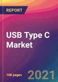 USB Type C Market Size, Market Share, Application Analysis, Regional Outlook, Growth Trends, Key Players, Competitive Strategies and Forecasts, 2021 to 2029- Product Image