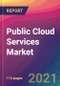 Public Cloud Services Market Size, Market Share, Application Analysis, Regional Outlook, Growth Trends, Key Players, Competitive Strategies and Forecasts, 2021 to 2029 - Product Thumbnail Image