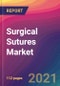 Surgical Sutures Market Size, Market Share, Application Analysis, Regional Outlook, Growth Trends, Key Players, Competitive Strategies and Forecasts, 2021 to 2029 - Product Image