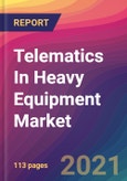 Telematics In Heavy Equipment Market Size, Market Share, Application Analysis, Regional Outlook, Growth Trends, Key Players, Competitive Strategies and Forecasts, 2021 to 2029- Product Image