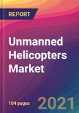 Unmanned Helicopters Market Size, Market Share, Application Analysis, Regional Outlook, Growth Trends, Key Players, Competitive Strategies and Forecasts, 2021 to 2029- Product Image