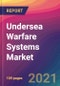 Undersea Warfare Systems Market Size, Market Share, Application Analysis, Regional Outlook, Growth Trends, Key Players, Competitive Strategies and Forecasts, 2021 to 2029 - Product Image