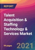 Talent Acquisition & Staffing Technology & Services Market Size, Market Share, Application Analysis, Regional Outlook, Growth Trends, Key Players, Competitive Strategies and Forecasts, 2021 to 2029- Product Image