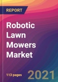 Robotic Lawn Mowers Market Size, Market Share, Application Analysis, Regional Outlook, Growth Trends, Key Players, Competitive Strategies and Forecasts, 2021 to 2029- Product Image