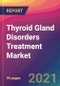 Thyroid Gland Disorders Treatment Market Size, Market Share, Application Analysis, Regional Outlook, Growth Trends, Key Players, Competitive Strategies and Forecasts, 2021 to 2029 - Product Thumbnail Image
