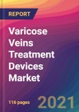 Varicose Veins Treatment Devices Market Size, Market Share, Application Analysis, Regional Outlook, Growth Trends, Key Players, Competitive Strategies and Forecasts, 2021 to 2029- Product Image