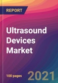 Ultrasound Devices Market Size, Market Share, Application Analysis, Regional Outlook, Growth Trends, Key Players, Competitive Strategies and Forecasts, 2021 to 2029- Product Image