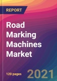 Road Marking Machines Market Size, Market Share, Application Analysis, Regional Outlook, Growth Trends, Key Players, Competitive Strategies and Forecasts, 2021 to 2029- Product Image