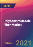 Polybenzimidazole Fiber Market Size, Market Share, Application Analysis, Regional Outlook, Growth Trends, Key Players, Competitive Strategies and Forecasts, 2021 to 2029- Product Image